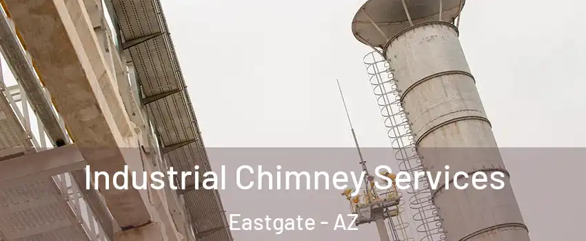 Industrial Chimney Services Eastgate - AZ