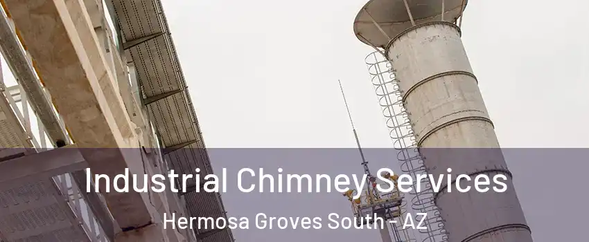 Industrial Chimney Services Hermosa Groves South - AZ