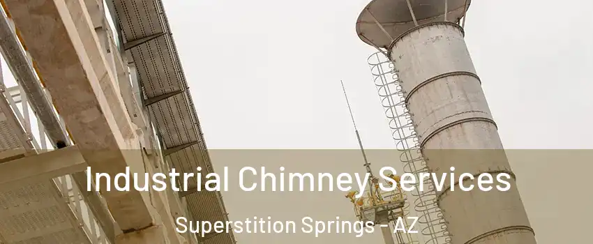 Industrial Chimney Services Superstition Springs - AZ