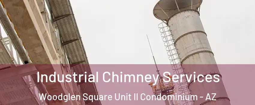 Industrial Chimney Services Woodglen Square Unit II Condominium - AZ