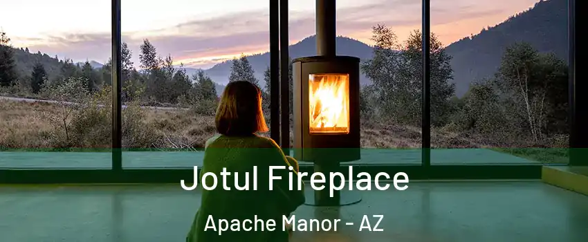 Jotul Fireplace Apache Manor - AZ