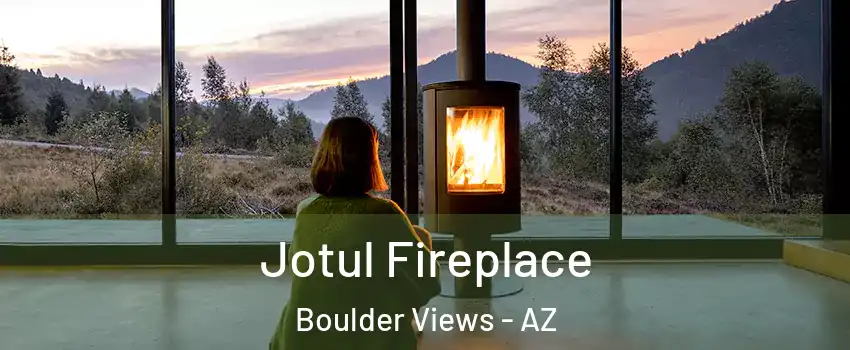 Jotul Fireplace Boulder Views - AZ