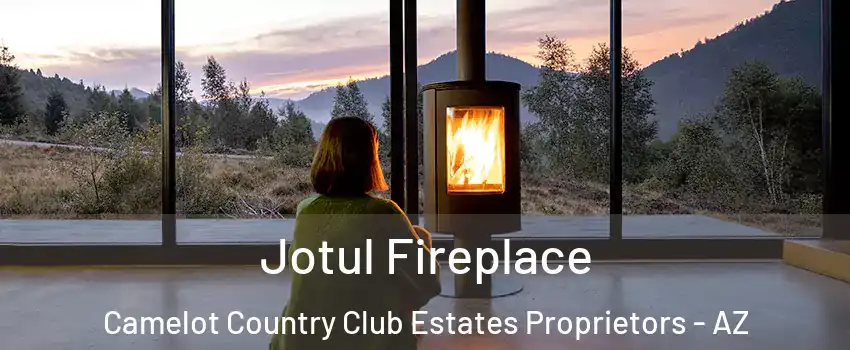 Jotul Fireplace Camelot Country Club Estates Proprietors - AZ