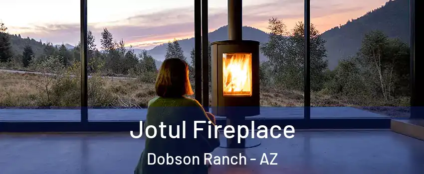 Jotul Fireplace Dobson Ranch - AZ