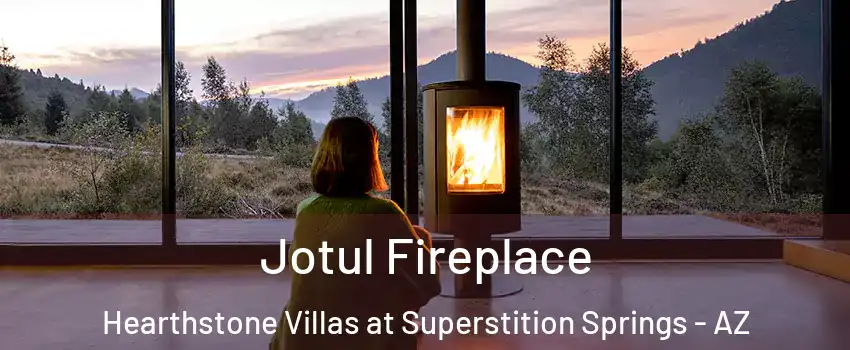 Jotul Fireplace Hearthstone Villas at Superstition Springs - AZ