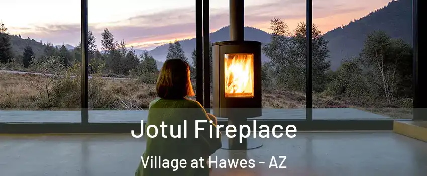 Jotul Fireplace Village at Hawes - AZ