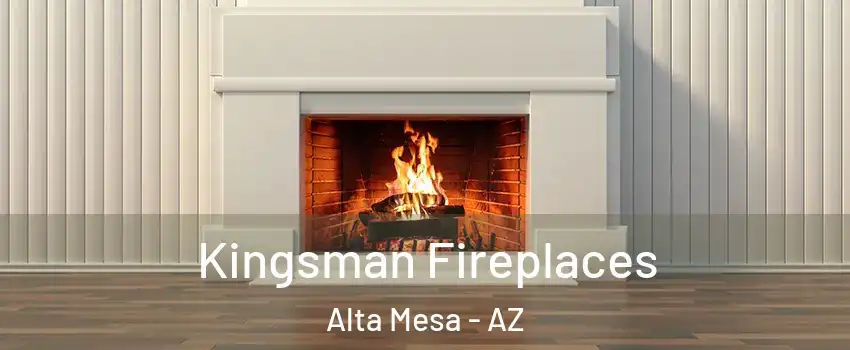Kingsman Fireplaces Alta Mesa - AZ