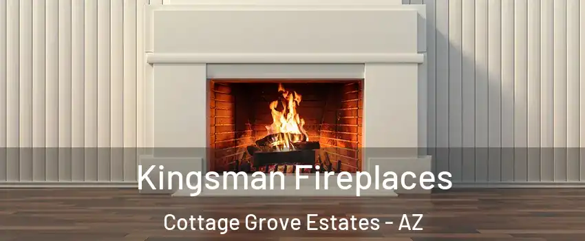 Kingsman Fireplaces Cottage Grove Estates - AZ