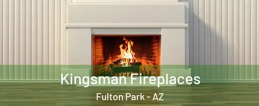 Kingsman Fireplaces Fulton Park - AZ