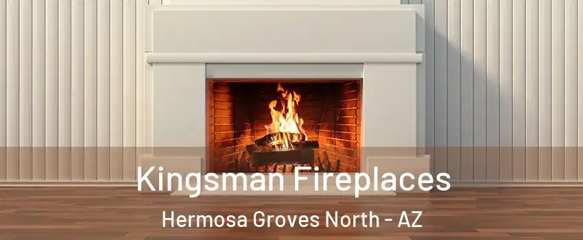 Kingsman Fireplaces Hermosa Groves North - AZ