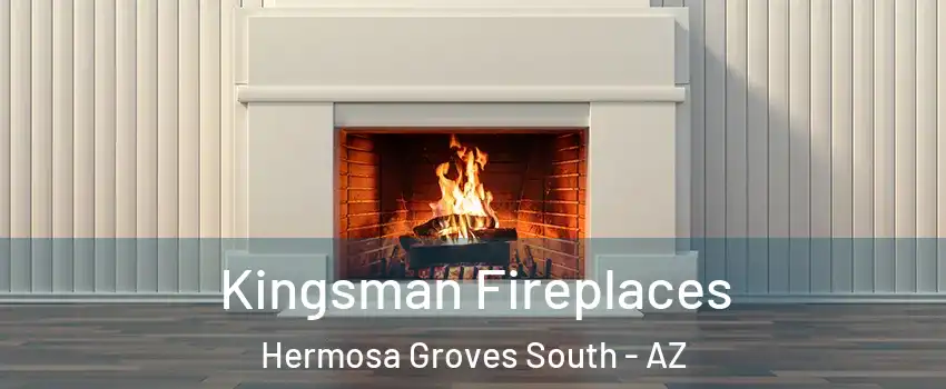 Kingsman Fireplaces Hermosa Groves South - AZ