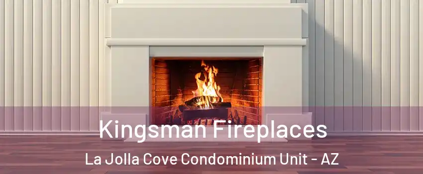 Kingsman Fireplaces La Jolla Cove Condominium Unit - AZ