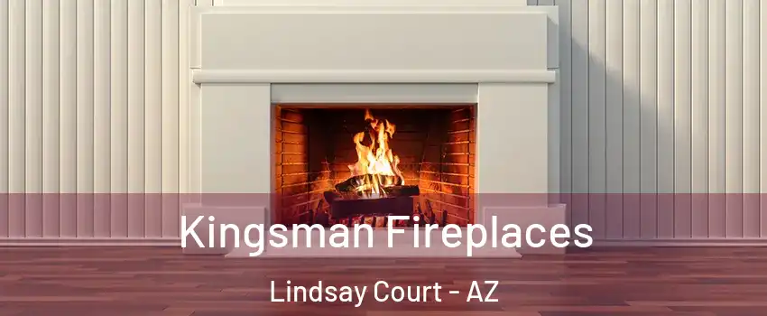 Kingsman Fireplaces Lindsay Court - AZ