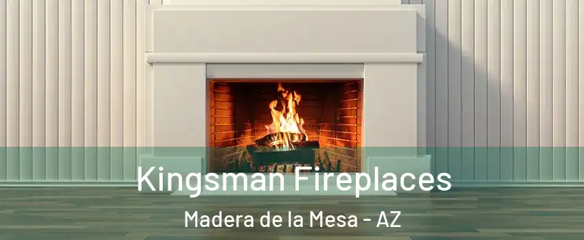 Kingsman Fireplaces Madera de la Mesa - AZ