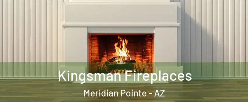 Kingsman Fireplaces Meridian Pointe - AZ