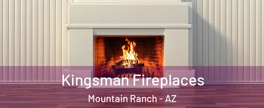 Kingsman Fireplaces Mountain Ranch - AZ