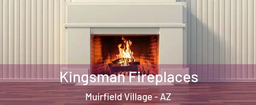 Kingsman Fireplaces Muirfield Village - AZ