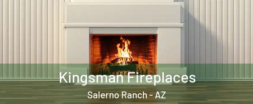 Kingsman Fireplaces Salerno Ranch - AZ