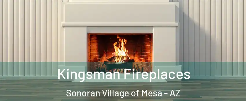 Kingsman Fireplaces Sonoran Village of Mesa - AZ