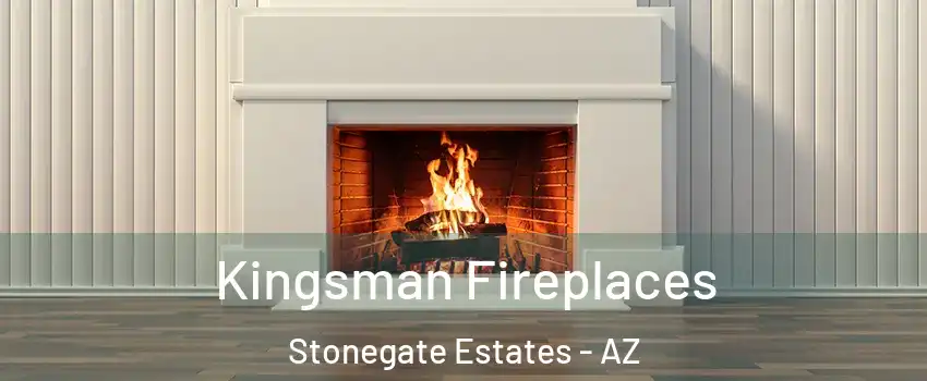 Kingsman Fireplaces Stonegate Estates - AZ