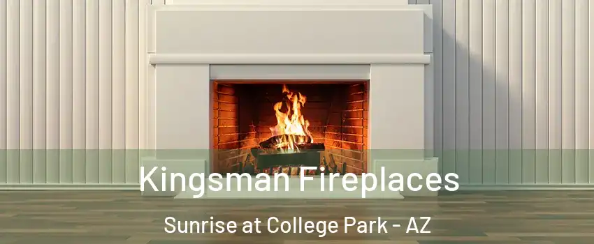Kingsman Fireplaces Sunrise at College Park - AZ