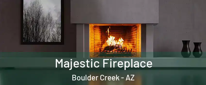 Majestic Fireplace Boulder Creek - AZ