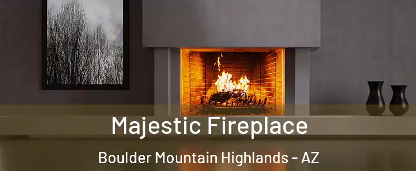 Majestic Fireplace Boulder Mountain Highlands - AZ