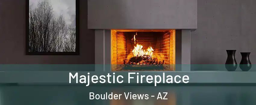 Majestic Fireplace Boulder Views - AZ
