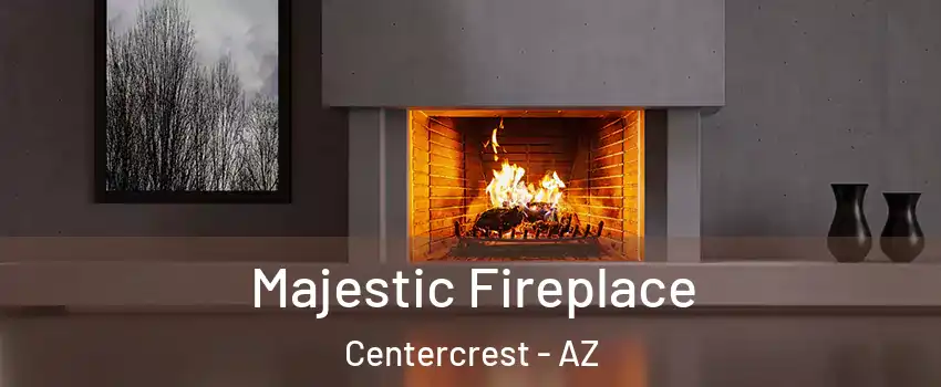 Majestic Fireplace Centercrest - AZ