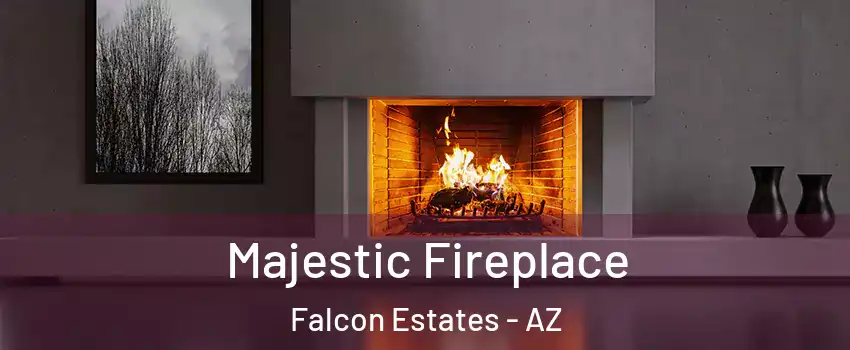 Majestic Fireplace Falcon Estates - AZ