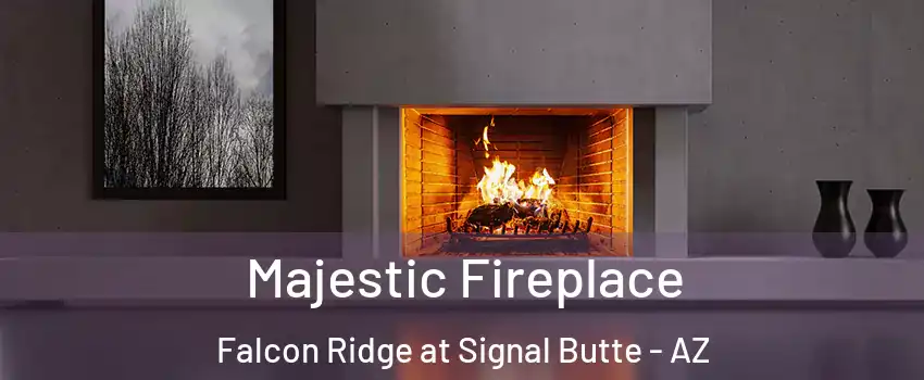 Majestic Fireplace Falcon Ridge at Signal Butte - AZ