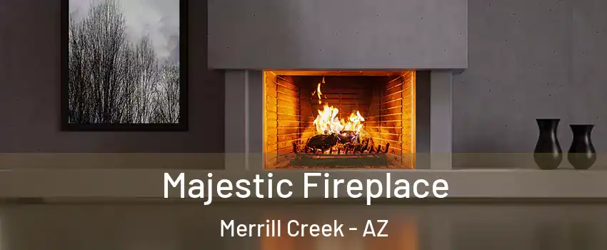 Majestic Fireplace Merrill Creek - AZ