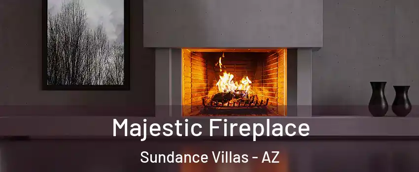 Majestic Fireplace Sundance Villas - AZ