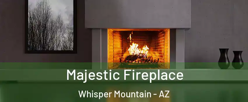 Majestic Fireplace Whisper Mountain - AZ