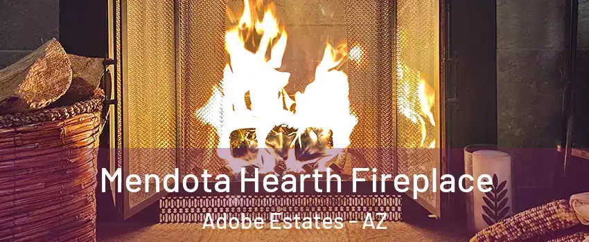 Mendota Hearth Fireplace Adobe Estates - AZ