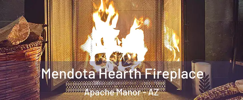 Mendota Hearth Fireplace Apache Manor - AZ