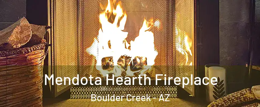 Mendota Hearth Fireplace Boulder Creek - AZ