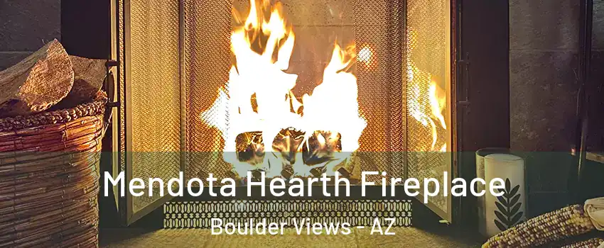 Mendota Hearth Fireplace Boulder Views - AZ
