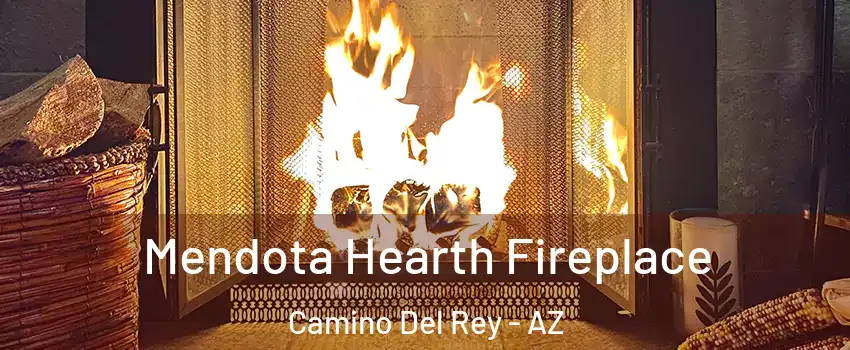 Mendota Hearth Fireplace Camino Del Rey - AZ