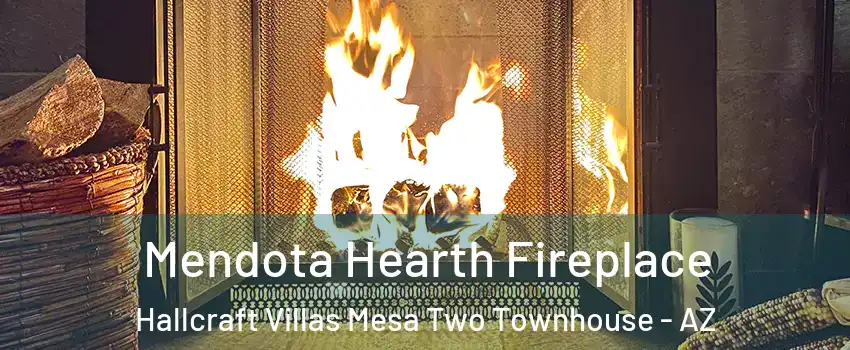 Mendota Hearth Fireplace Hallcraft Villas Mesa Two Townhouse - AZ