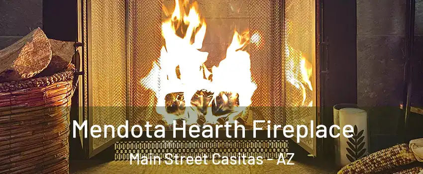 Mendota Hearth Fireplace Main Street Casitas - AZ