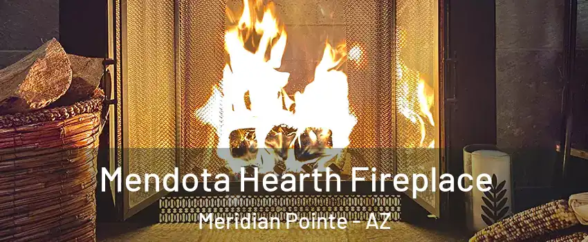 Mendota Hearth Fireplace Meridian Pointe - AZ