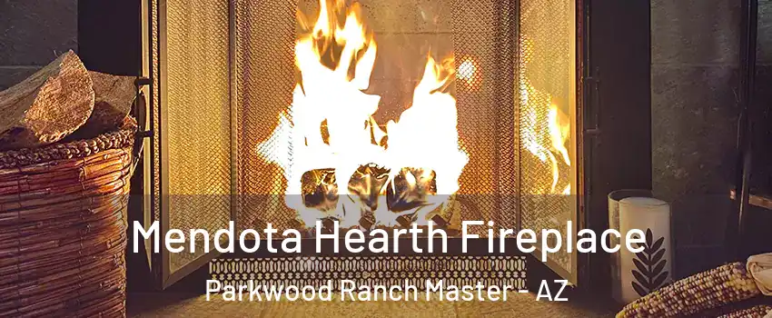 Mendota Hearth Fireplace Parkwood Ranch Master - AZ