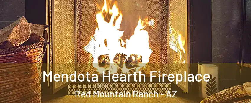 Mendota Hearth Fireplace Red Mountain Ranch - AZ