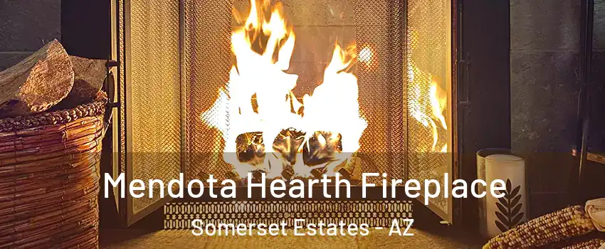 Mendota Hearth Fireplace Somerset Estates - AZ