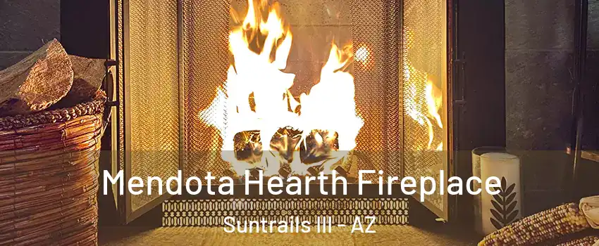 Mendota Hearth Fireplace Suntrails III - AZ