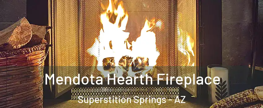 Mendota Hearth Fireplace Superstition Springs - AZ