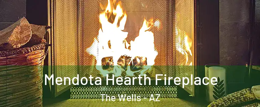 Mendota Hearth Fireplace The Wells - AZ