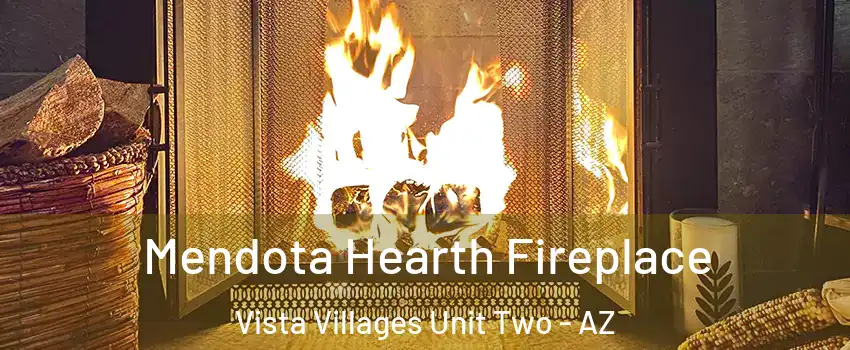 Mendota Hearth Fireplace Vista Villages Unit Two - AZ