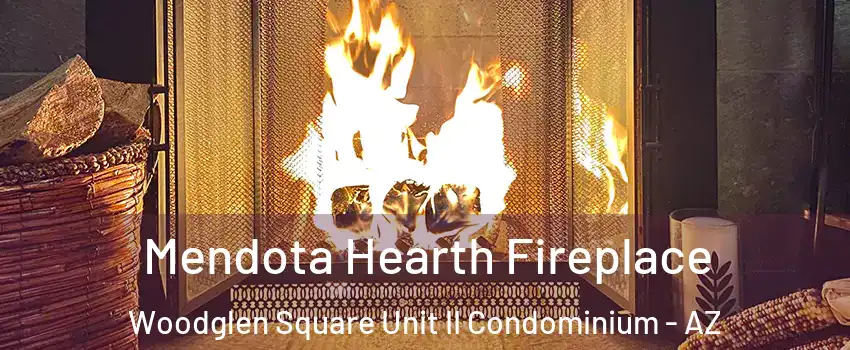 Mendota Hearth Fireplace Woodglen Square Unit II Condominium - AZ